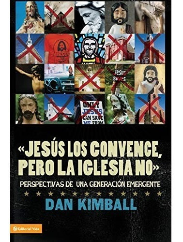 Jesus Los Convence Pero La Iglesia No - Dan Kimball 