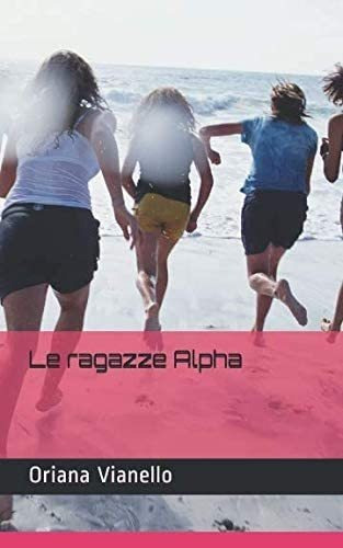 Libro: Le Ragazze Alpha (i Delitti Degli Ulivi) (italian Edi