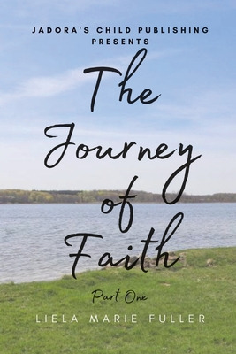 Libro The Journey Of Faith - Part One - Fuller, Liela Marie