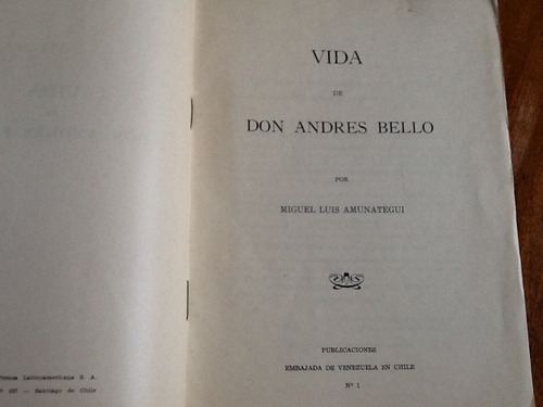 Vida Andrés Bello - Miguel Luis Amunátegui - Venezuela 1962