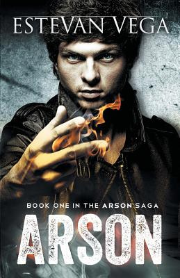 Libro Arson (book One In The Arson Saga) - Vega, Estevan