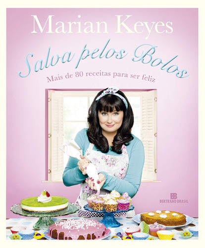 Salva pelos bolos, de Keyes, Marian. Editora Bertrand Brasil Ltda., capa mole em português, 2016