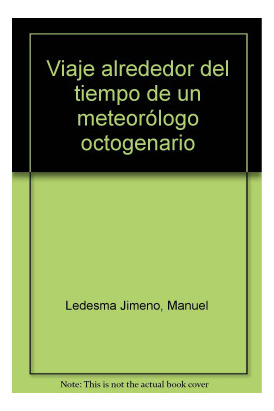 Libro Viaje Alrededor Del Tiempo De Un Meteorólogo Octogenar