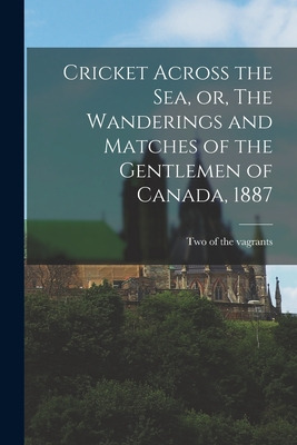 Libro Cricket Across The Sea, Or, The Wanderings And Matc...