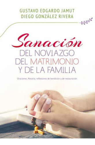 Sanación Del Noviazgo Del Matrimonio Y De La Familia