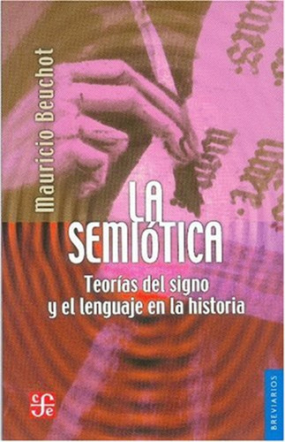 La Semiótica. Teorías Del Signo Y El Lenguaje En La Historia