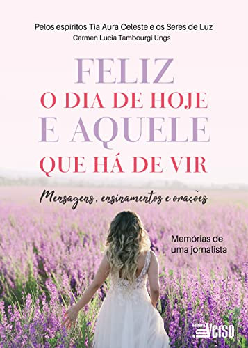 Libro Feliz O Dia De Hoje E Aquele Que Há De Vir Mensagens E