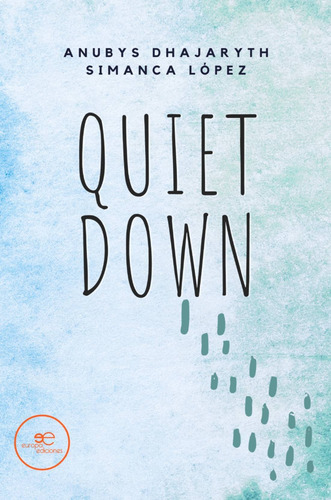 Quiet Down - Simanca López, Anubys Dhajaryth  - *