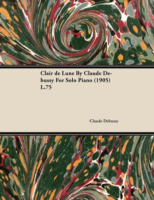 Libro Clair De Lune By Claude Debussy For Solo Piano (190...
