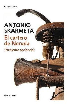 El Cartero De Neruda : Ardiente Paciencia - Skarmeta, Antoni