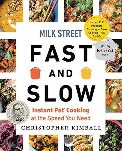 Book : Milk Street Fast And Slow Instant Pot Cooking At The