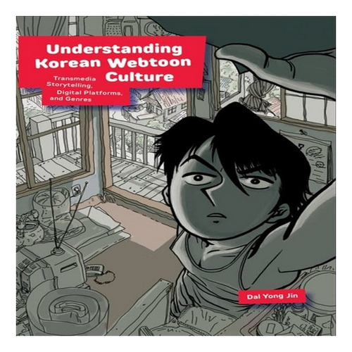 Understanding Korean Webtoon Culture - Dal Yong Jin. Eb8