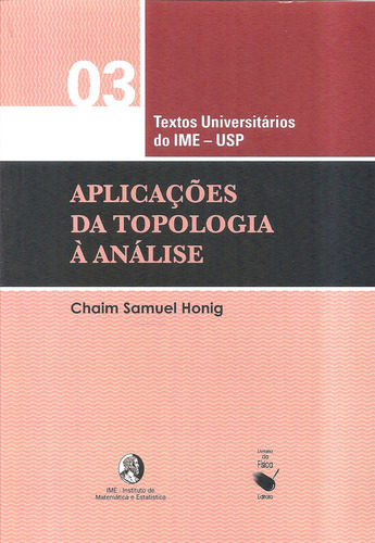 Aplicacoes Da Topologia A Analise - Textos Universitarios Do Ime - Usp, De Honig. Editora Livraria Da Fisica Editora, Capa Mole, Edição 1 Em Português, 2012