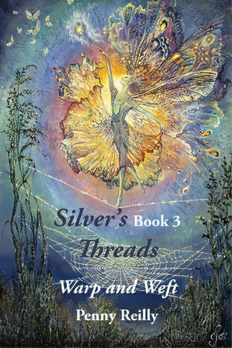 Silver's Threads, Book 3: Warp And Weft, De Reilly, Penny. Editorial Lightning Source Inc, Tapa Blanda En Inglés