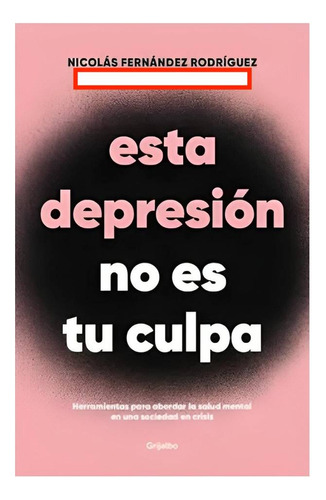 Esta Depresion No Es Tu Culpa, Nicolas Fernandez