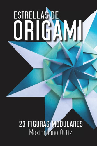 Libro: Estrellas De Origami: 23 Figuras Modulares (spanish E