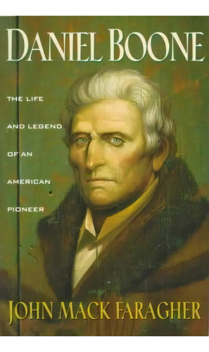 Daniel Boone, De Professor John Mack Faragher. Editorial Owl Books Ny, Tapa Blanda En Inglés