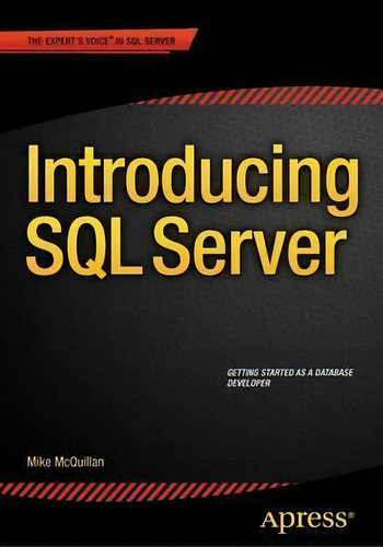 Introducing Sql Server, De Mike Mcquillan. Editorial Apress, Tapa Blanda En Inglés