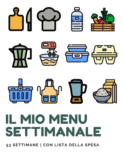 Libro: Il Mio Menu Settimanale. 53 Settimane Con Lista Della