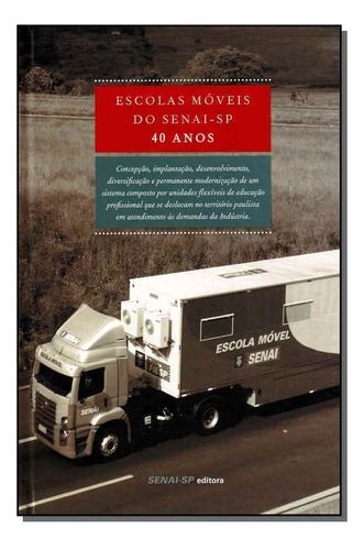 Escolas Móveis Do Senai São Paulo - 40 Anos, De Melsi  Maran. Editora Senai Em Português