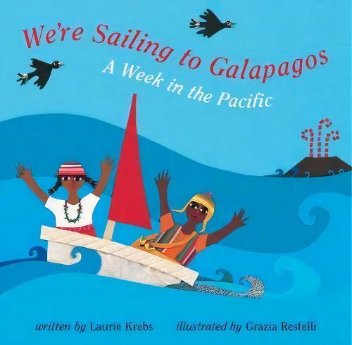 We`re Sailing To Galapagos, De Laurie Krebs. Editorial Barefoot Books Ltd, Tapa Blanda En Inglés