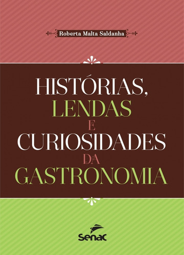 Livro Historias, Lendas E Curiosidades Da Gastronomia