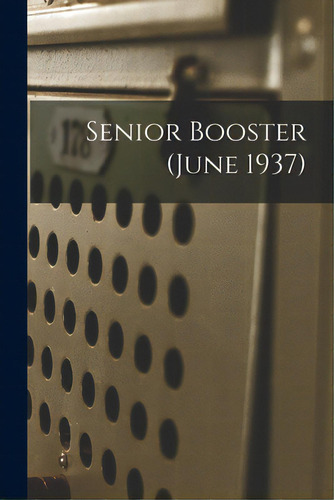 Senior Booster (june 1937), De Anonymous. Editorial Hassell Street Pr, Tapa Blanda En Inglés