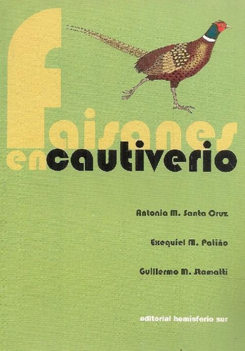 Libro Faisanes En Cautiverio De Antonia M. Santa Cruz, Guill