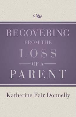 Libro Recovering From The Loss Of A Parent - Katherine Fa...