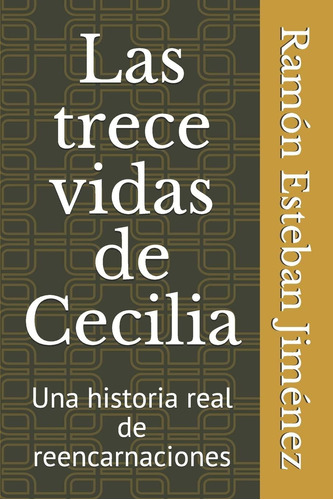 Libro: Las Trece Vidas De Cecilia: Una Historia Real De Reen