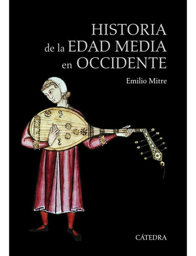 Historia De La Edad Media En Occidente, De Emilio Mitre. Editorial Cátedra, Edición 1 En Español