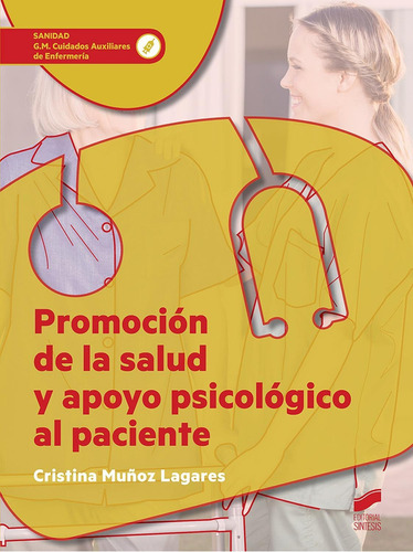 Promociãâ³n De La Salud Y Apoyo Psicolãâ³gico Al Paciente, De Muñoz Lagares, Cristina. Editorial Sintesis, Tapa Blanda En Español