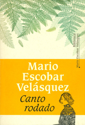 Canto Rodado, De Mario Escobar Velásquez. Editorial Silaba Editores, Tapa Blanda, Edición 2017 En Español