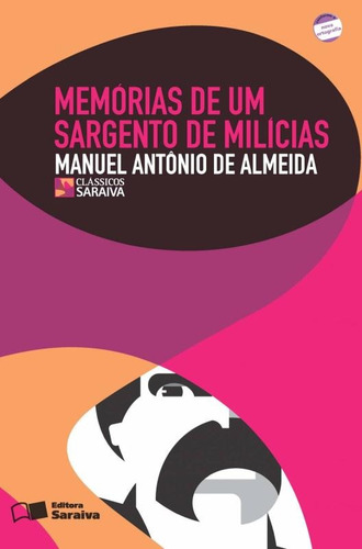 Memórias de um sargento de milícias, de Almeida, Manuel Antônio de. Série Clássicos Saraiva Editora Somos Sistema de Ensino, capa mole em português, 2009