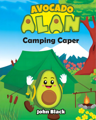 Avocado Alan: Camping Caper, De Black, John., Vol. 1. Editorial Lightning Source Inc, Tapa Blanda En Inglés