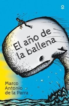 Imagen 1 de 3 de El Año De La Ballena / Marco Antonio De La Parra