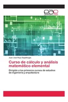 Comprar Libro: Curso De Cálculo Y Análisis Matemático Elemental: A Y