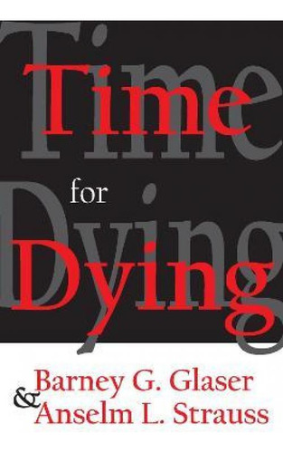 Time For Dying, De Barney Glaser. Editorial Taylor & Francis Inc, Tapa Blanda En Inglés, 2007