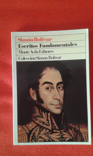 Simón Bolívar Escritos Fundamentales