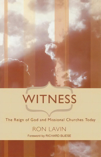 Witness : The Reign Of God And Missional Churches Today, De Ron Lavin. Editorial Css Publishing Company, Tapa Blanda En Inglés