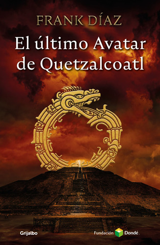 El último avatar de Quetzacoatl, de Díaz, Frank. Fuera de colección Editorial Grijalbo, tapa blanda en español, 2021