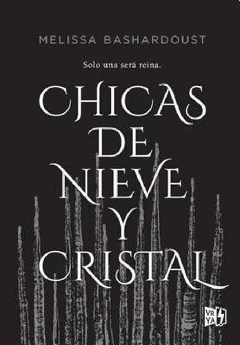 Libro Chicas De Nieve Y Cristal De Melissa Bashardoust