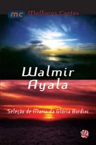 Comprar Melhores contos Walmir Ayala: seleção de Maria Da Glória Bordini, de Ayala, Walmir. Melhores contos Editorial Global Editora, capa mole em português, 2001