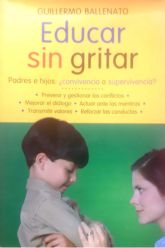 Educar Sin Gritar Guillermo Ballenato El Ateneo Usado *