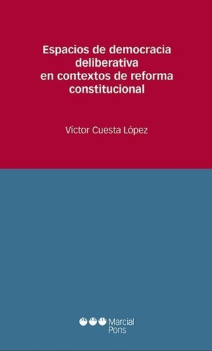 Espacios De Democracia Deliberativa En Contextos De Reforma 