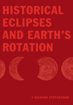 Historical Eclipses And Earth's Rotation - F. Richard Ste...