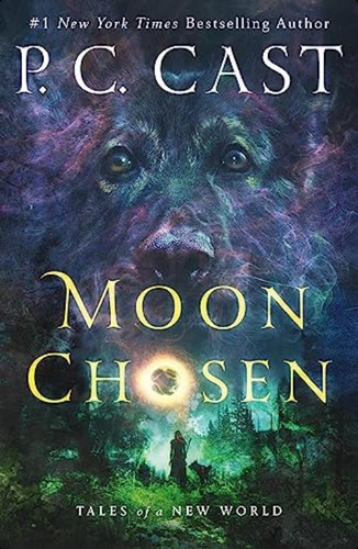 Moon Chosen: Tales Of A New World (tales Of A New World, 1), De Cast, P. C.. Editorial Wednesday Books, Tapa Blanda En Inglés
