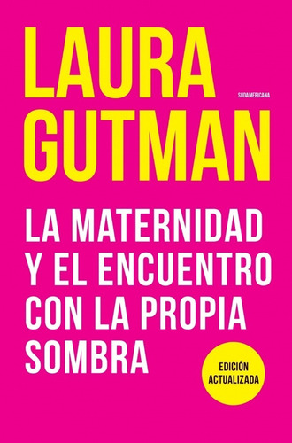 La maternidad y el encuentro con la propia sombra, de Laura Gutman. Editorial PLAZA Y JANES en español, 2020