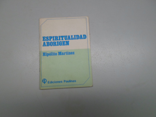 Espiritualidad Aborigen - Hipolito Martinez