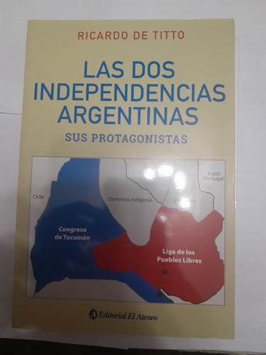 Las Dos Independencias Argentina - Ricardo De Titto